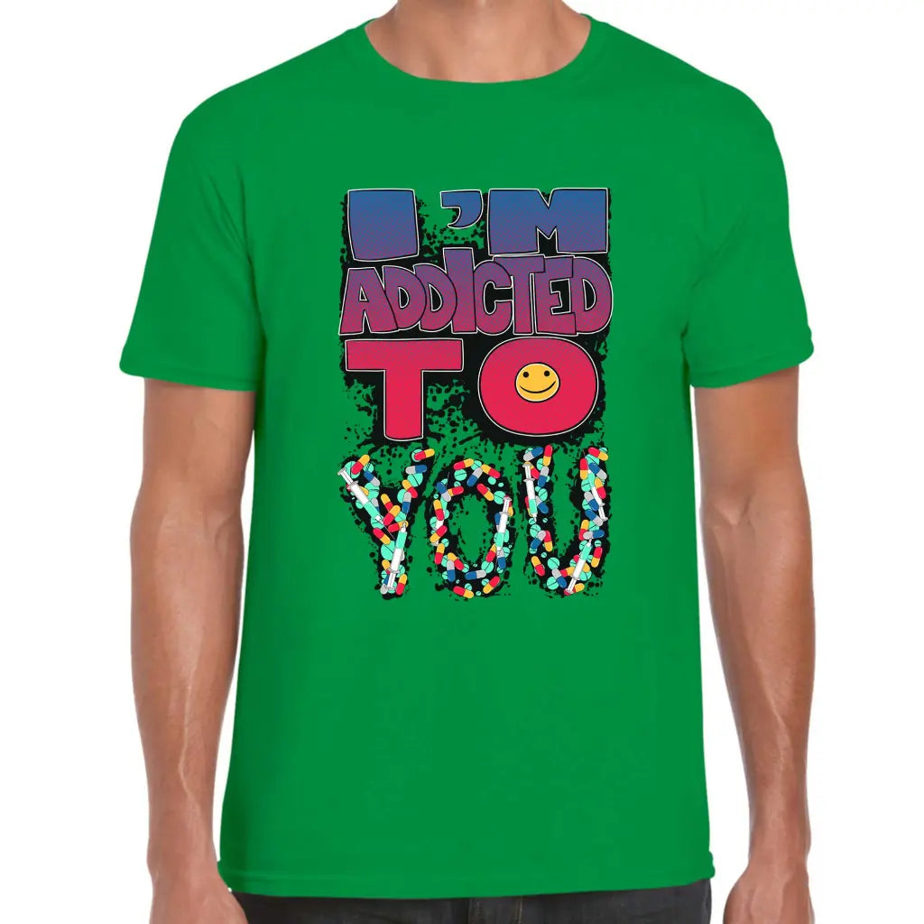 Addicted To You T-Shirt - Tshirtpark.com