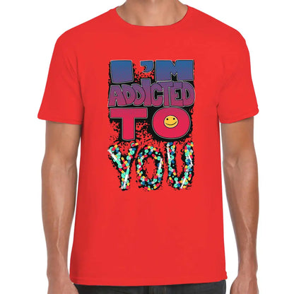 Addicted To You T-Shirt - Tshirtpark.com