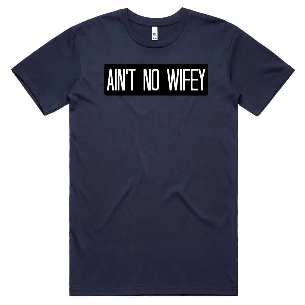 Ain’t No Wifey T-Shirt - Tshirtpark.com