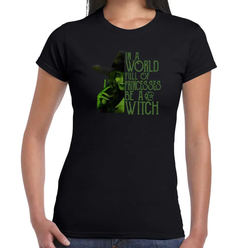 Be A Witch Ladies T-shirt - Tshirtpark.com