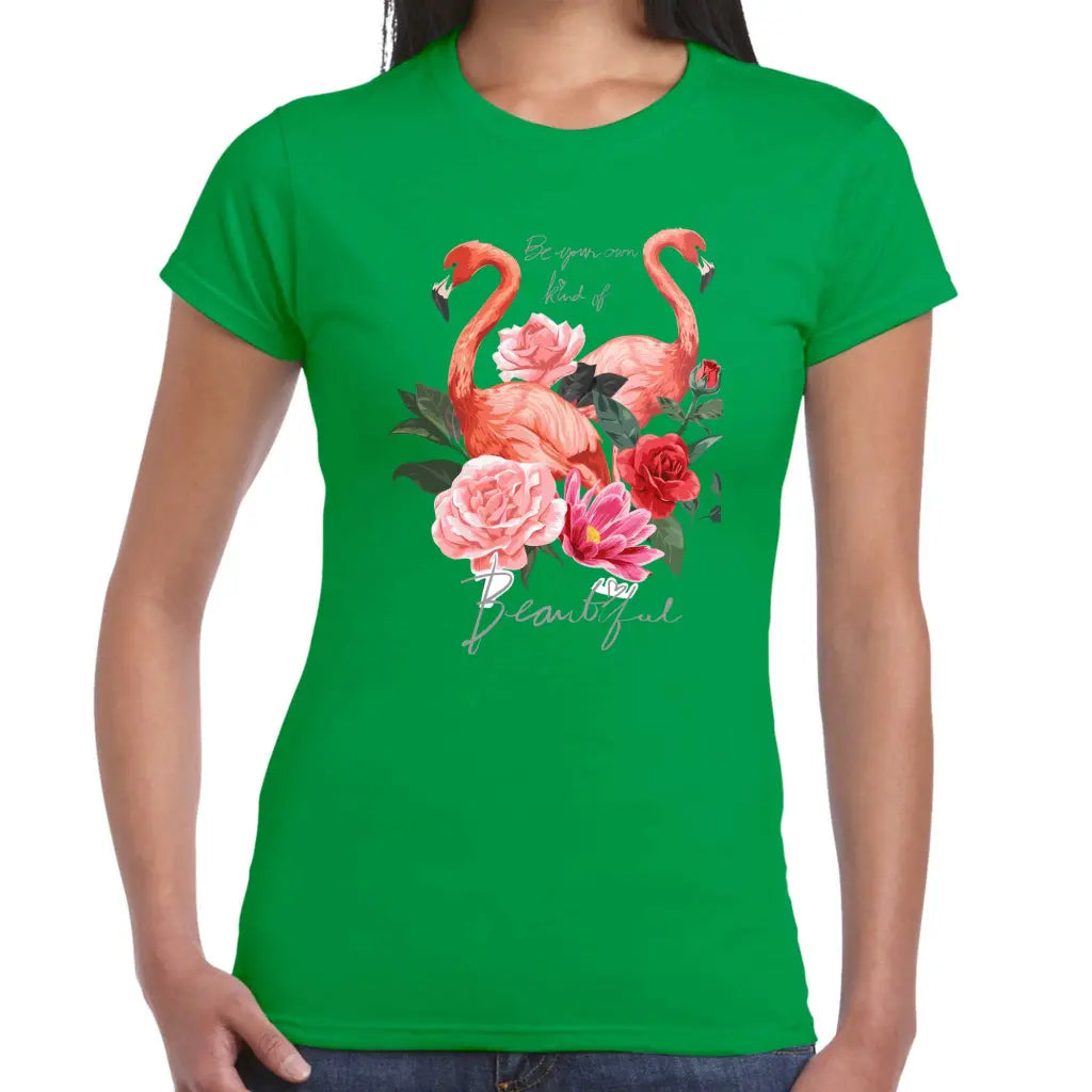 Be Your Own Kind Of Beautiful Flamingo Ladies T-shirt