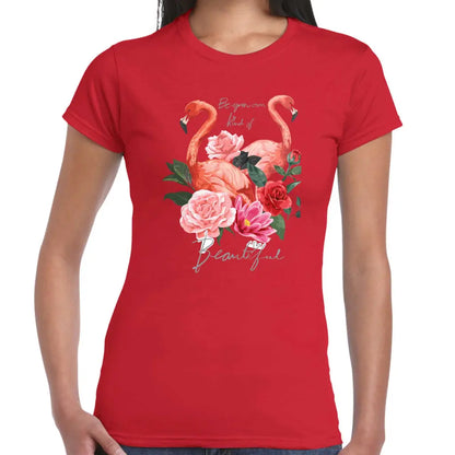 Be Your Own Kind Of Beautiful Flamingo Ladies T-shirt