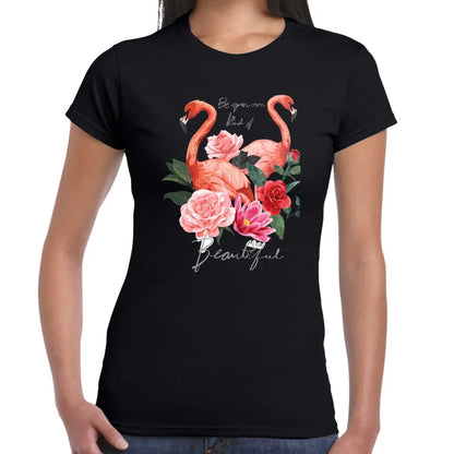 Be Your Own Kind Of Beautiful Flamingo Ladies T-shirt