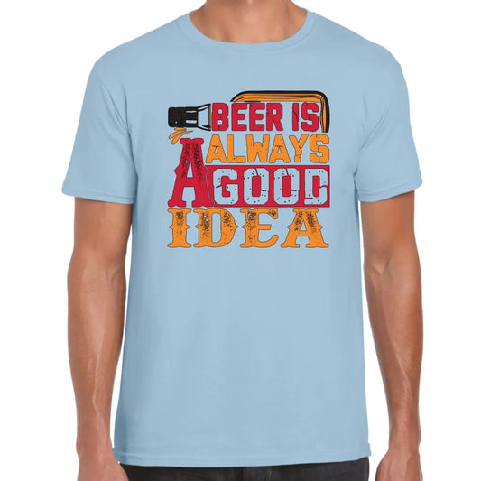 Beer Is A Good Idea T-Shirt - Tshirtpark.com