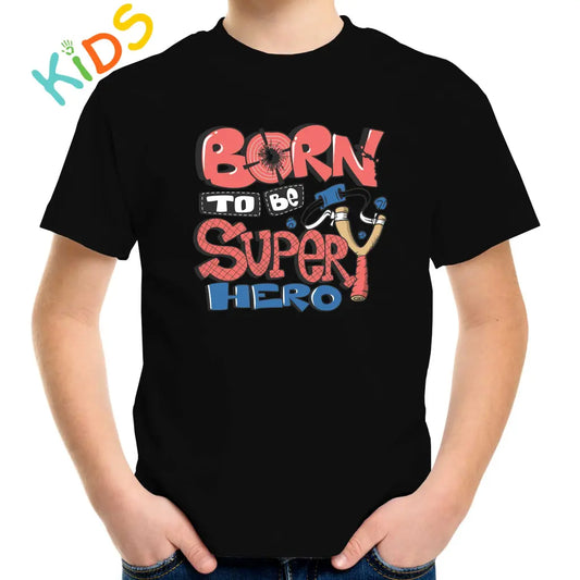 Born To Be A Superhero Kids T-shirt - Tshirtpark.com