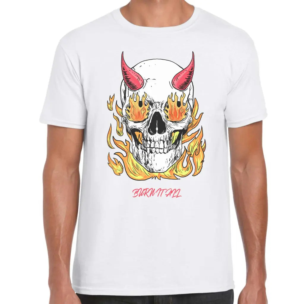 Burn It All T-Shirt - Tshirtpark.com