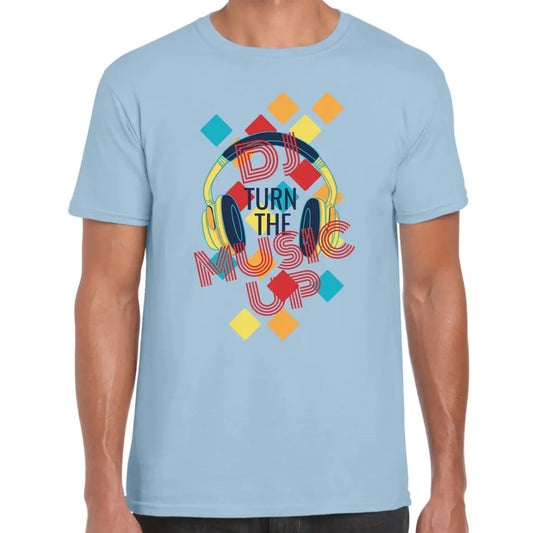 DJ Turn The Music Up T-Shirt - Tshirtpark.com