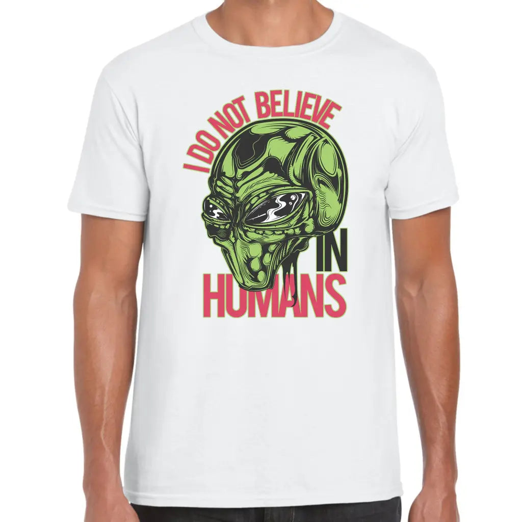 Do Not Believe In Humans T-Shirt - Tshirtpark.com