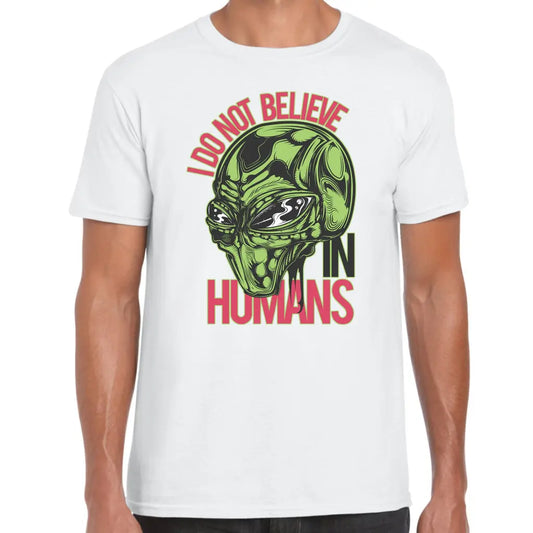 Do Not Believe In Humans T-Shirt - Tshirtpark.com