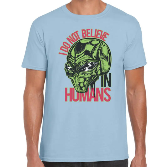 Do Not Believe In Humans T-Shirt - Tshirtpark.com