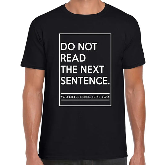 Do Not Read The Next Sentence T-Shirt - Tshirtpark.com