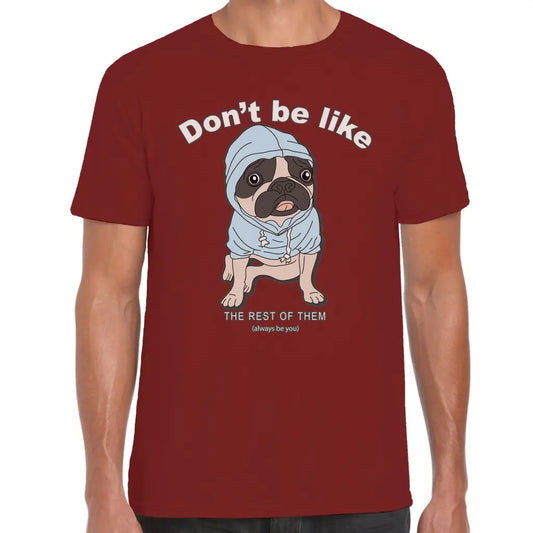 Don,t Be Like Pug T-Shirt - Tshirtpark.com