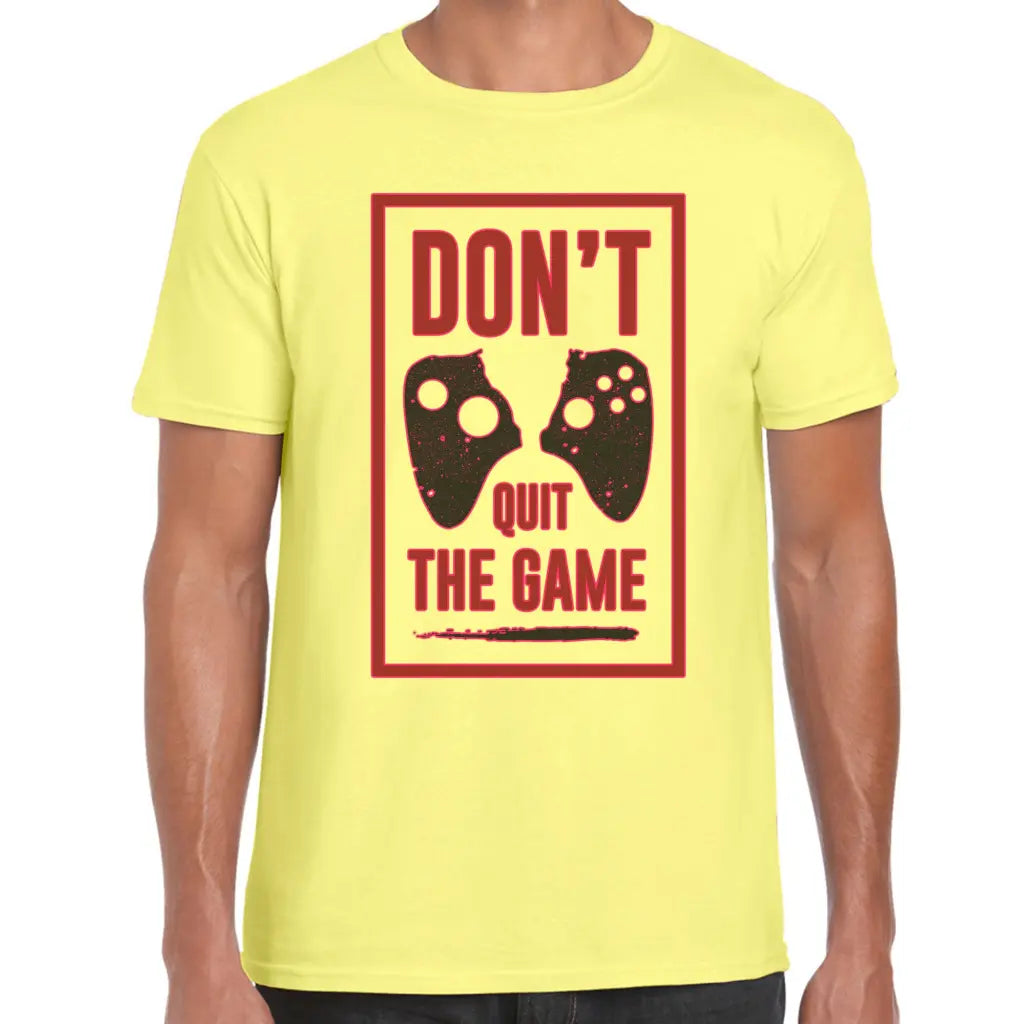 Dont Quit The Game T-Shirt - Tshirtpark.com