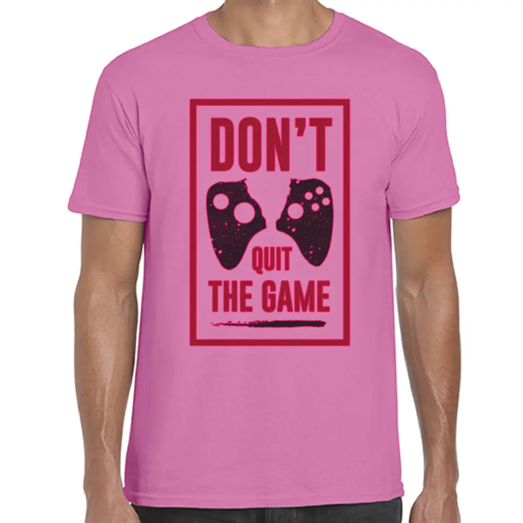 Dont Quit The Game T-Shirt - Tshirtpark.com