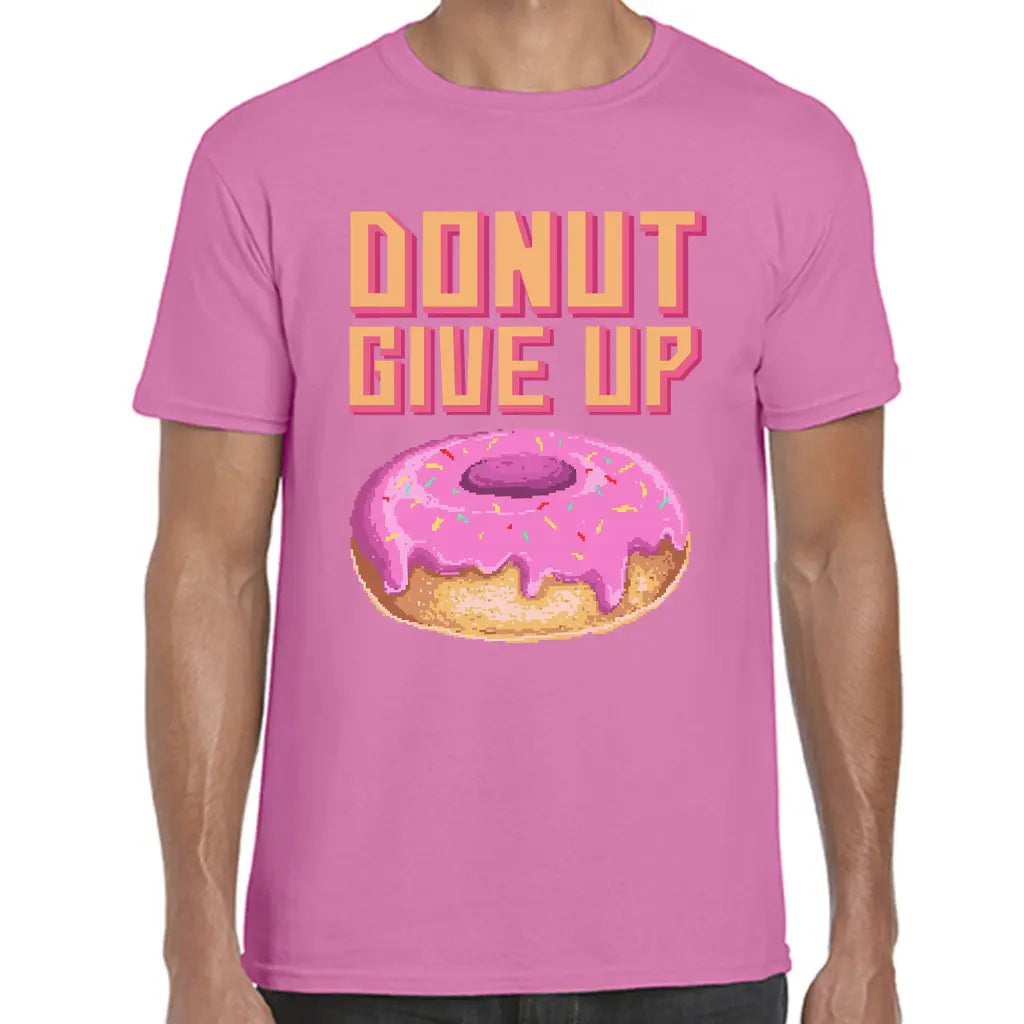 Donut Give Up T-Shirt - Tshirtpark.com