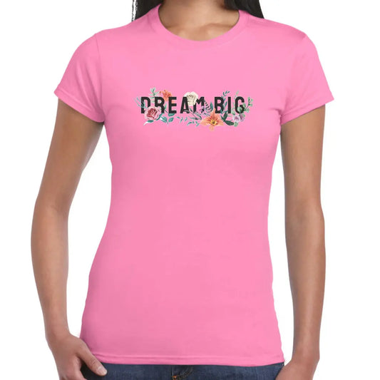 Dream Big Ladies T-shirt - Tshirtpark.com