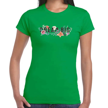 Dream Big Ladies T-shirt - Tshirtpark.com