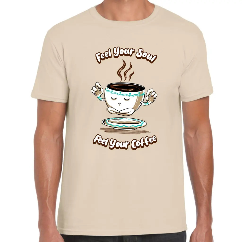 Feel Your Coffee T-Shirt - Tshirtpark.com