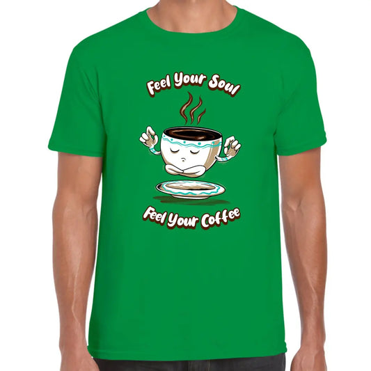 Feel Your Coffee T-Shirt - Tshirtpark.com