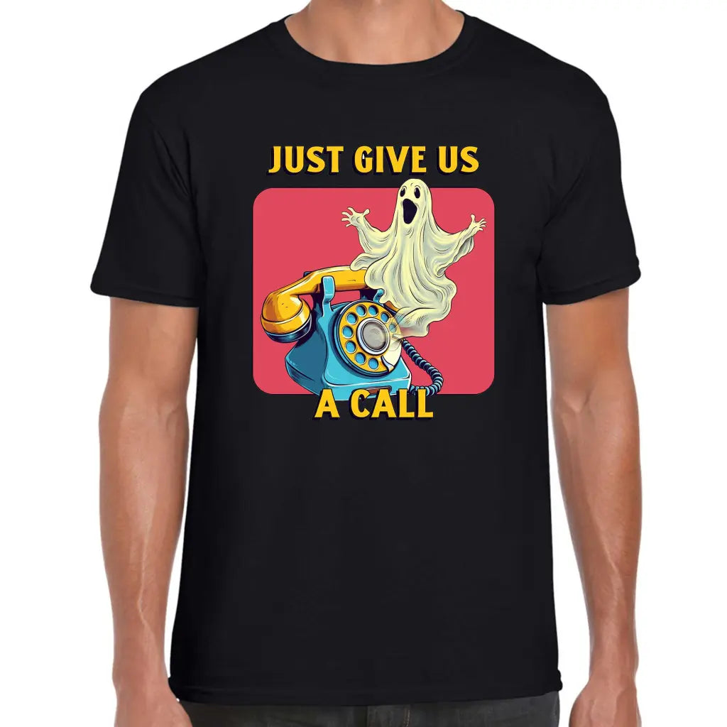 Give Us A Call T-Shirt - Tshirtpark.com