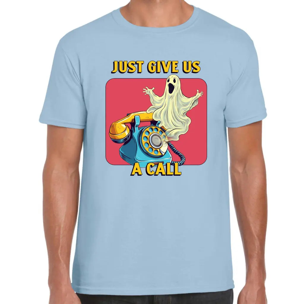 Give Us A Call T-Shirt - Tshirtpark.com