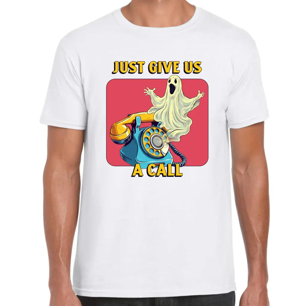 Give Us A Call T-Shirt - Tshirtpark.com