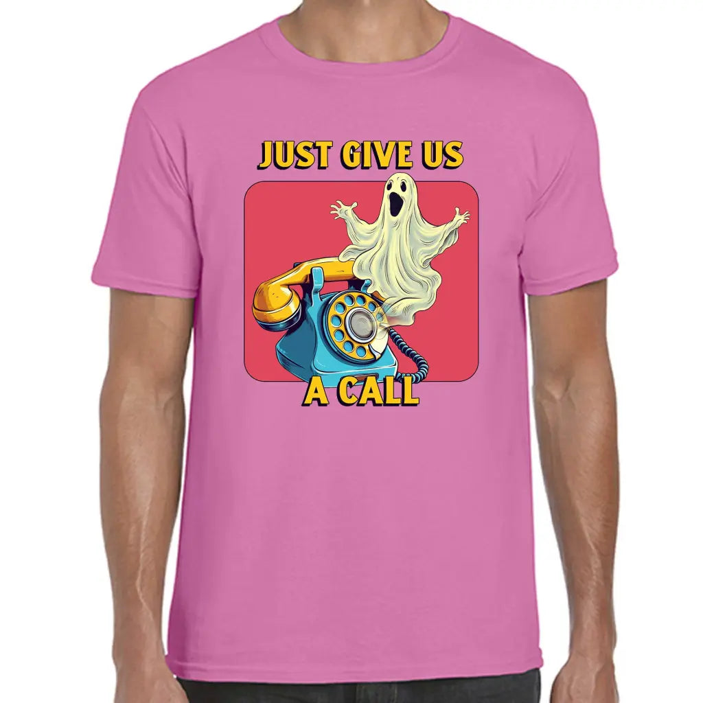 Give Us A Call T-Shirt - Tshirtpark.com