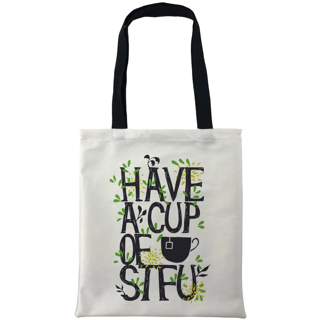 Have A Cup Of STFU Bags - Tshirtpark.com
