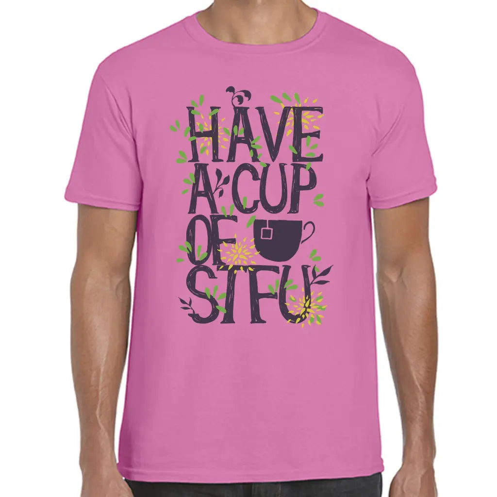Have A Cup Of STFU T-Shirt - Tshirtpark.com