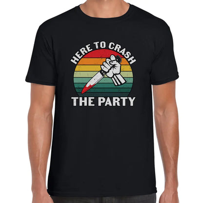 Here To Crash To Party T-Shirt - Tshirtpark.com