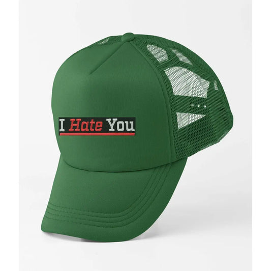 I Hate You Slogan Trucker Cap - Tshirtpark.com