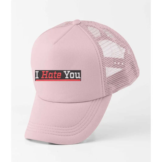 I Hate You Slogan Trucker Cap - Tshirtpark.com