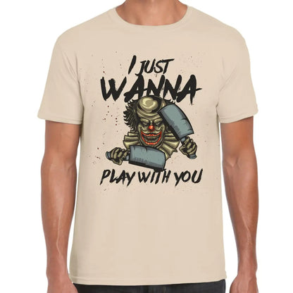 I Just Wanna Play With You T-Shirt - Tshirtpark.com