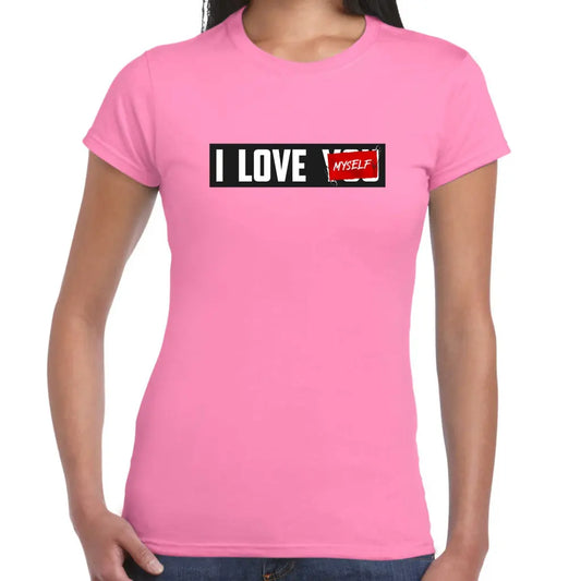 I Love Myself Ladies T-shirt - Tshirtpark.com