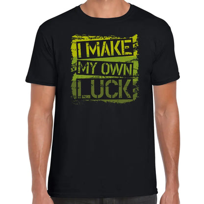 I Make My Own Luck T-Shirt - Tshirtpark.com