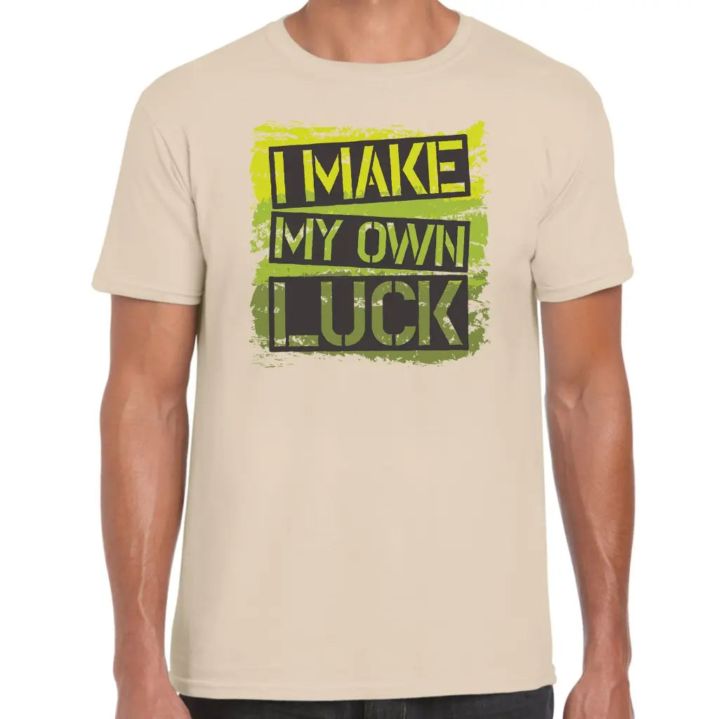 I Make My Own Luck T-Shirt - Tshirtpark.com