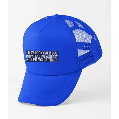 I May Look Calm Slogan Trucker Cap - Tshirtpark.com