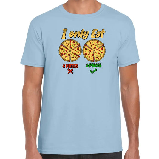 I Only Eat 3 Pieces Pizza T-Shirt - Tshirtpark.com