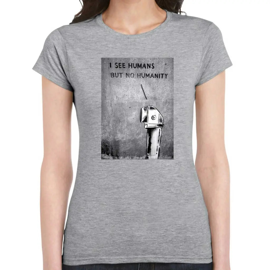 I See Humans Ladies Banksy T-Shirt - Tshirtpark.com