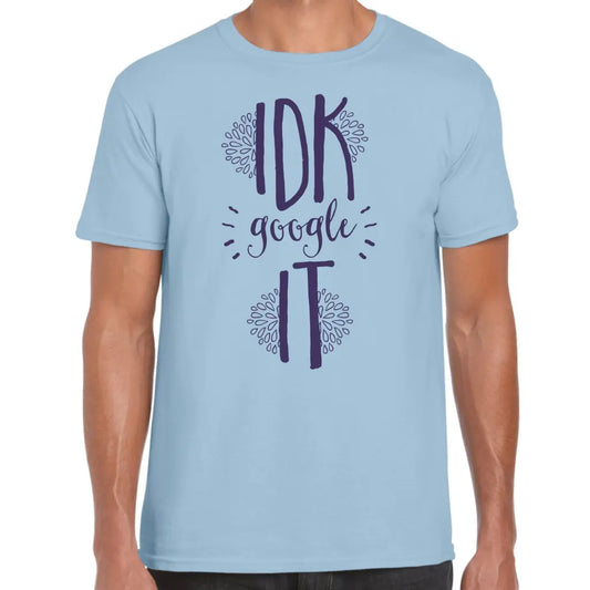 IDK T-Shirt - Tshirtpark.com