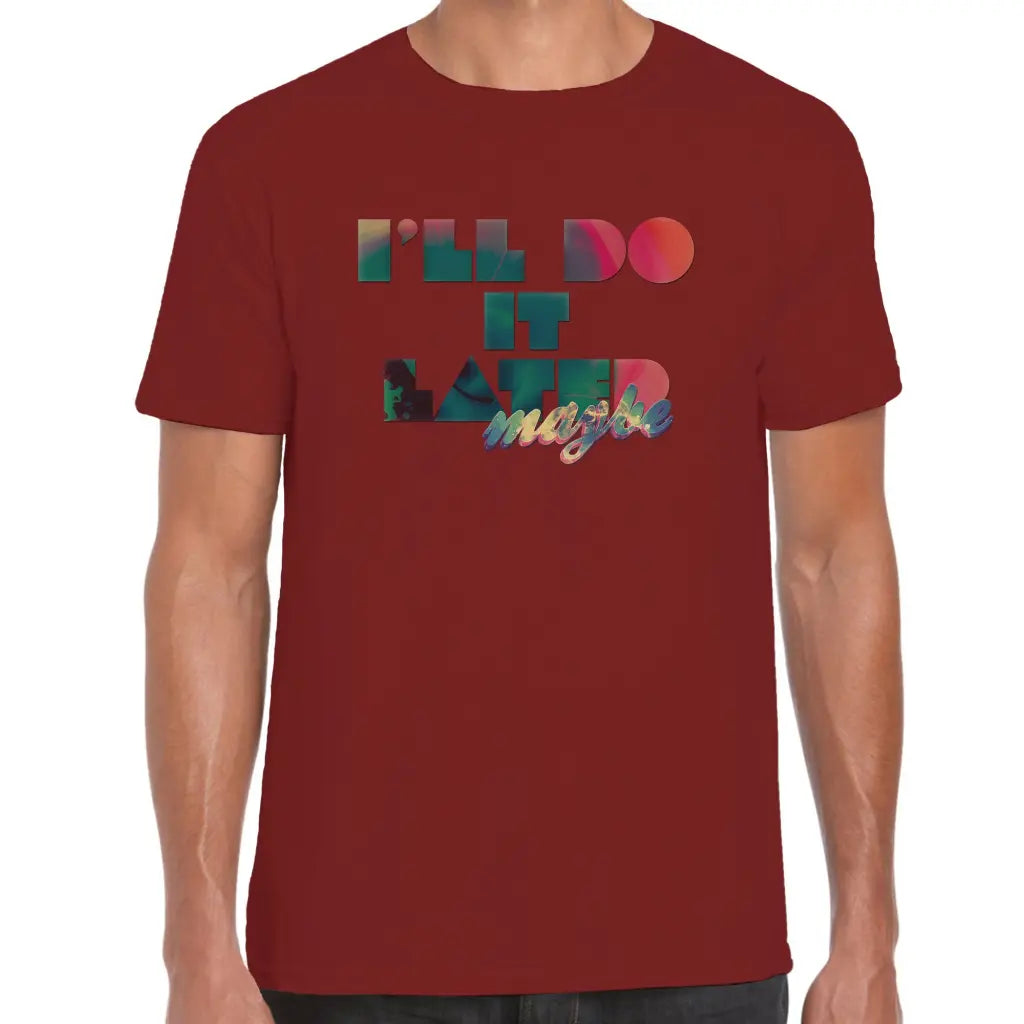 I’ll Do It Later T-Shirt - Tshirtpark.com