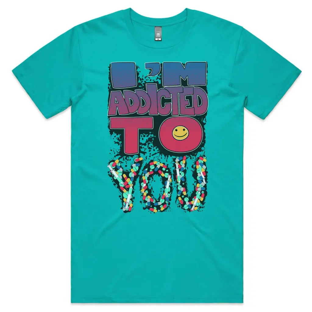 I’m Addicted To You T-Shirt - Tshirtpark.com