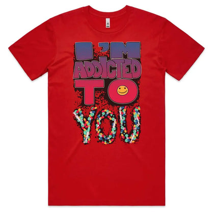 I’m Addicted To You T-Shirt - Tshirtpark.com