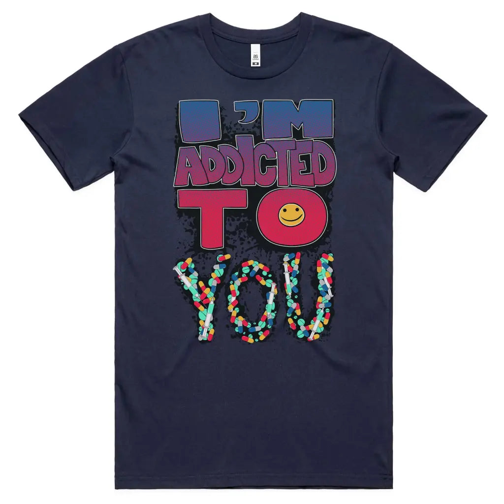 I’m Addicted To You T-Shirt - Tshirtpark.com