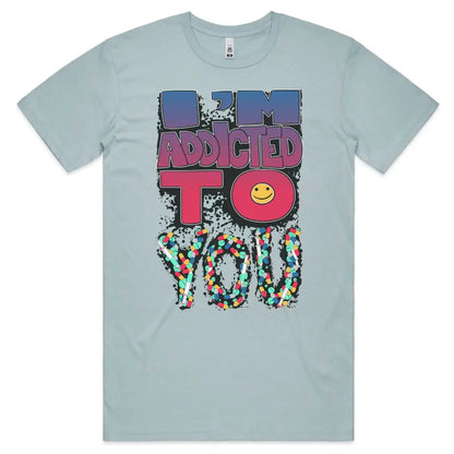 I’m Addicted To You T-Shirt - Tshirtpark.com