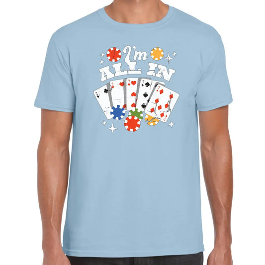 I’m All In T-Shirt - Tshirtpark.com