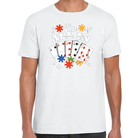 I’m All In T-Shirt - Tshirtpark.com