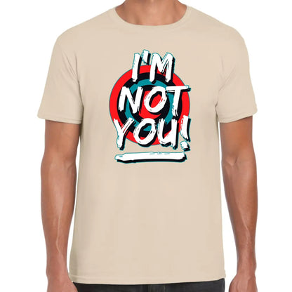 I’m Not You T-Shirt - Tshirtpark.com