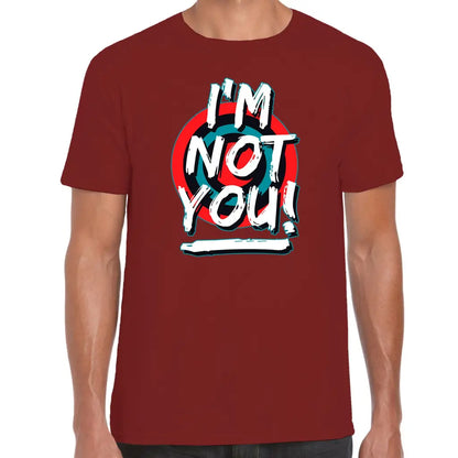 I’m Not You T-Shirt - Tshirtpark.com