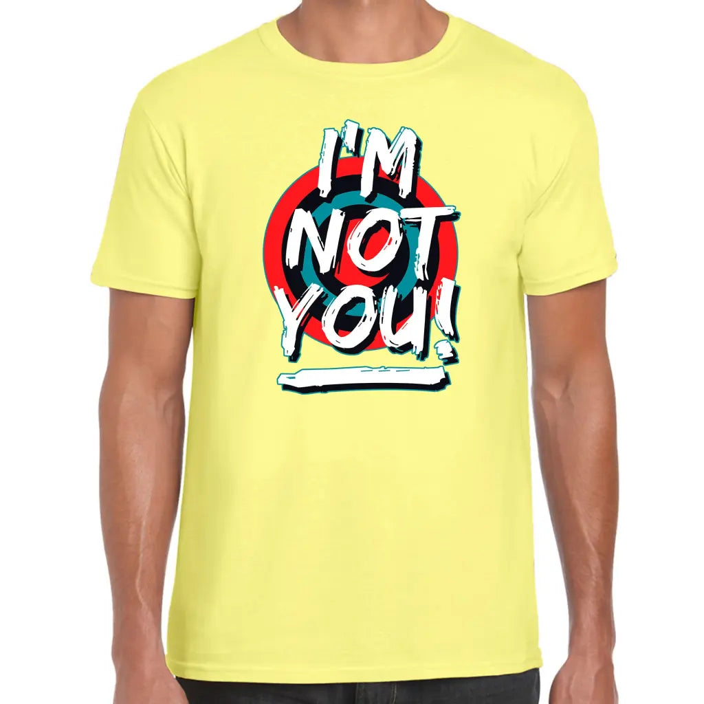 I’m Not You T-Shirt - Tshirtpark.com